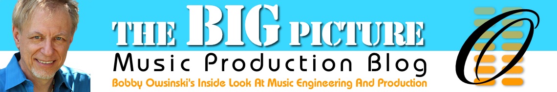 Bobby Owsinski's Big Picture Music Production Blog
