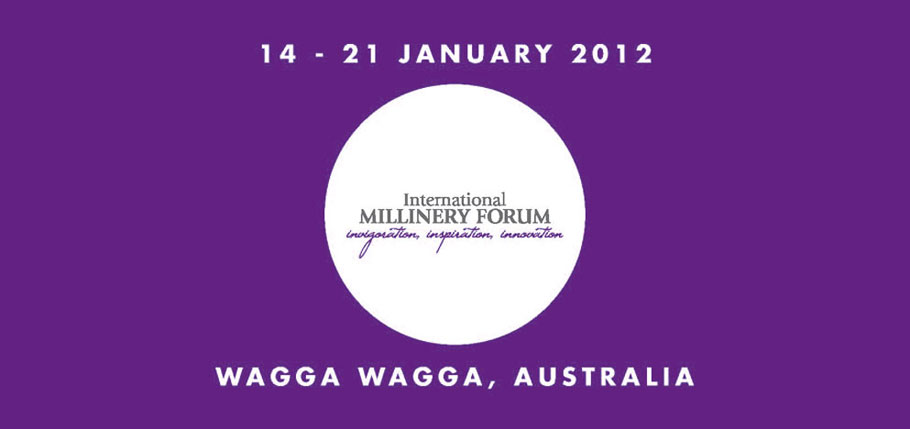 International Millinery Forum ~ 14-21 January 2012 ~ Australia