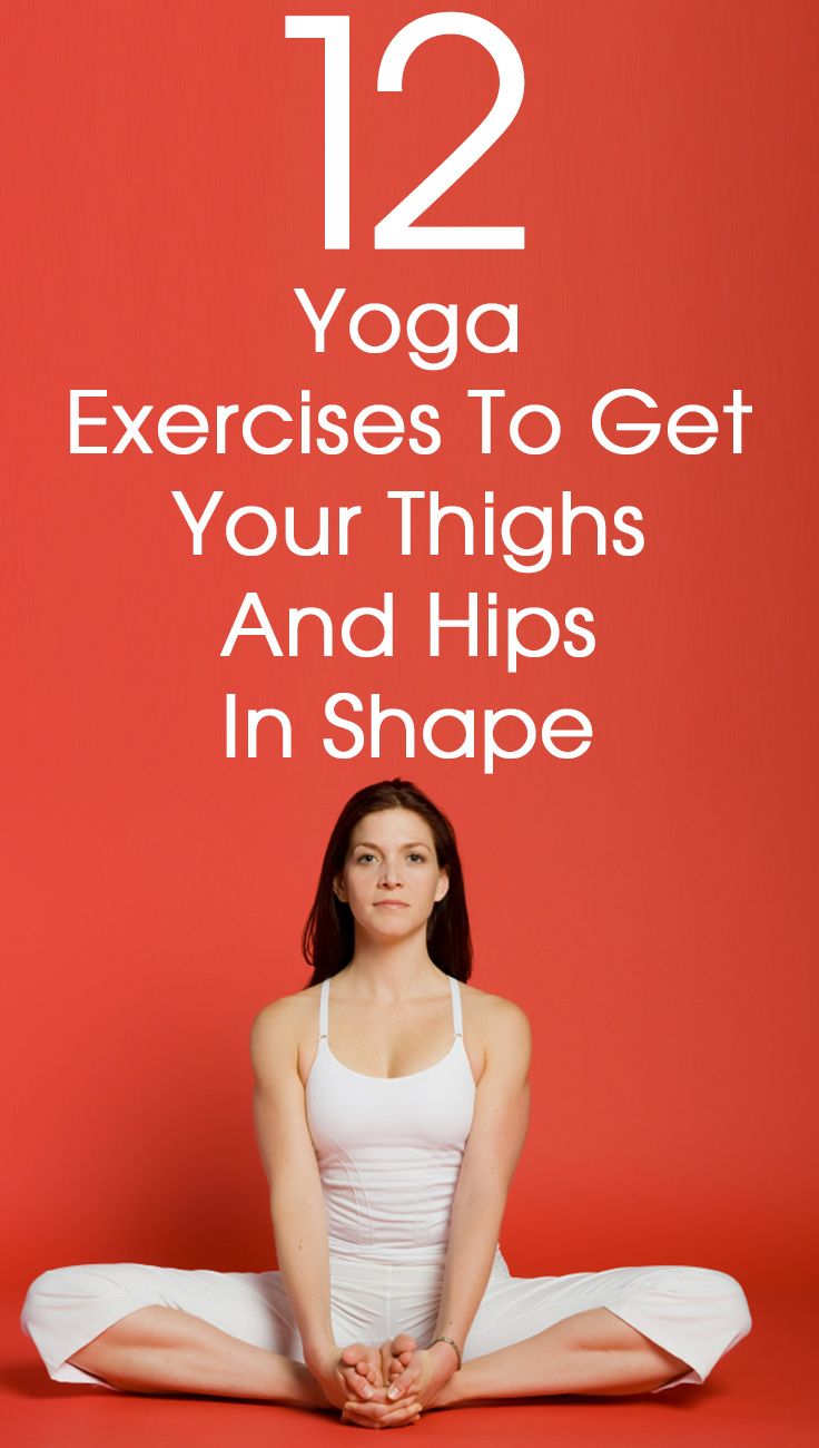 Style Craze Fitness Yoga Exercises To Get Your Thighs and Hips In Shape