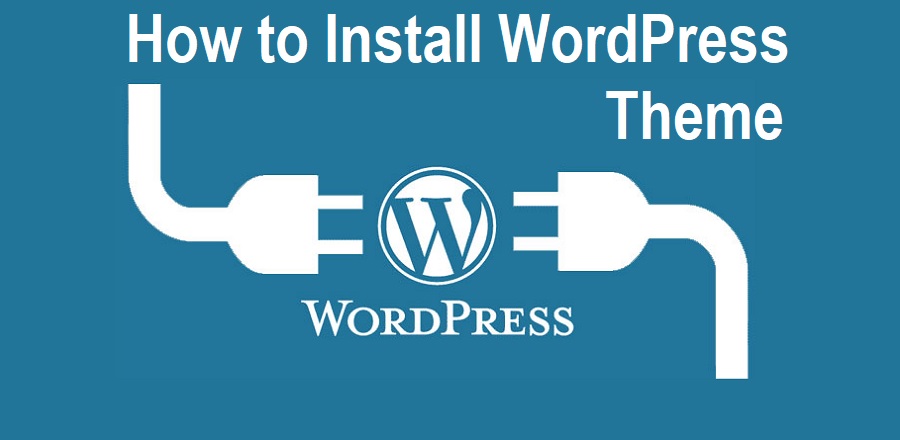 How to Install WordPress Theme How to Install WordPress Theme