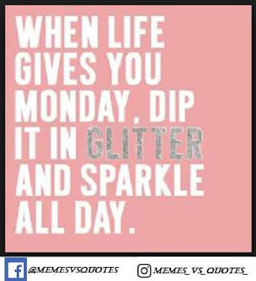 Monday quotes Glitter and sparkle all day