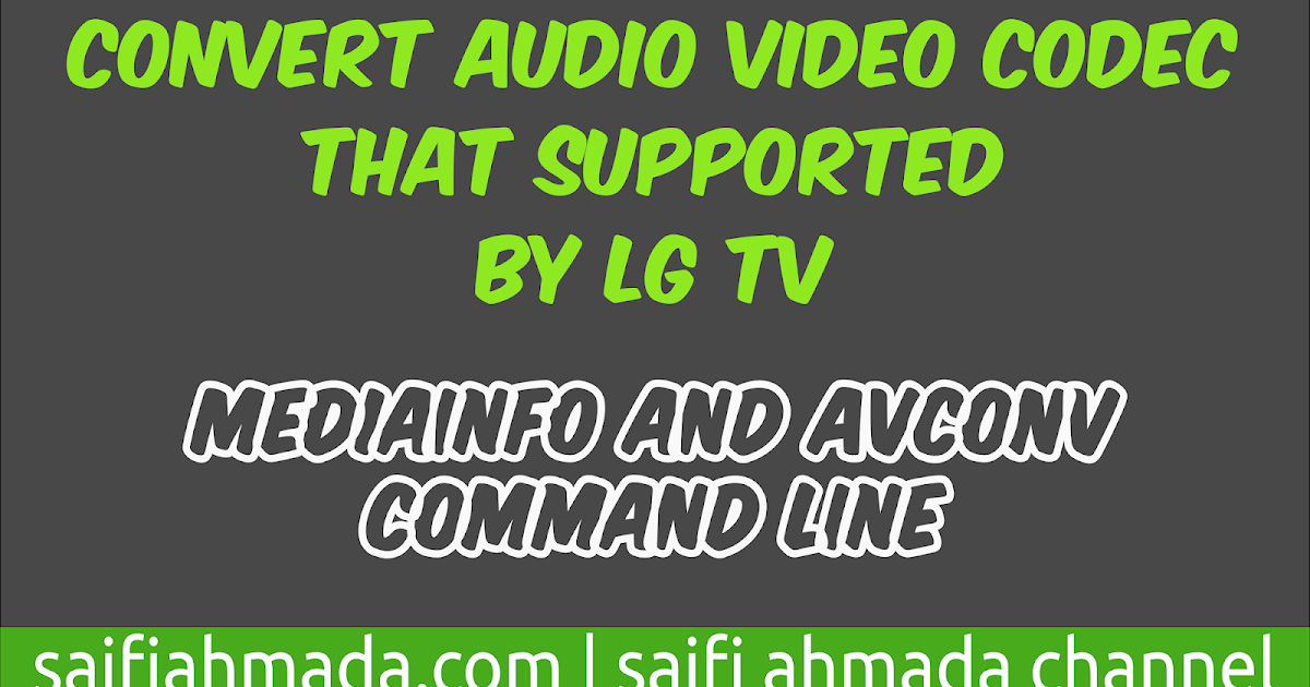 how to convert video audio codec that supported by LG TV java php