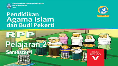 Rpp Pendidikan Agama Islam dan Budi Pekerti Kelas  Rpp PAI dan BP Kelas 5 SD Pelajaran 2 Semester 1 Kurikulum 2013 Revisi 2017