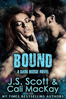 Bound ~ A Dark Horse Novel - Steamy romance by J.S. Scott & Cali MacKay