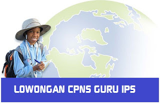 LOWONGAN KERJA CPNS GURU IPS SE INDONESIA TAHUN LOWONGAN CPNS GURU IPS SE INDONESIA TAHUN 2018