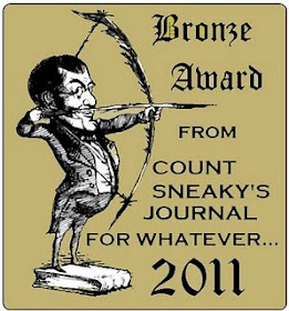 Bronze Award From Count Sneaky's Journal For Whatever..2011