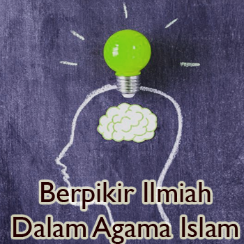 Pengertian Berpikir Ilmiah Dalam Islam