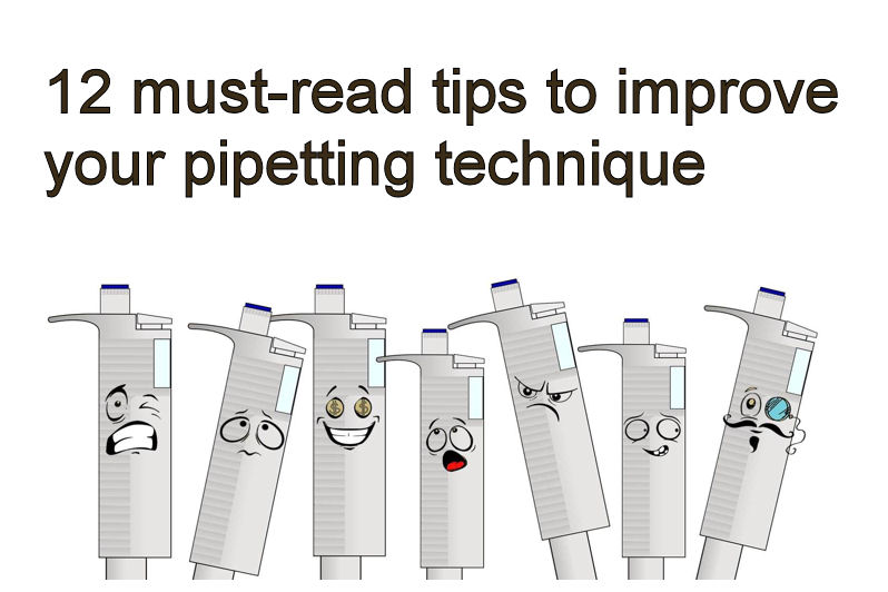 12 mustread tips to improve your pipetting technique