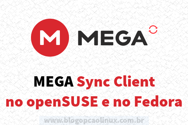 MEGAsync Client no openSUSE e no Fedora MEGAsync Client no openSUSE e no Fedora