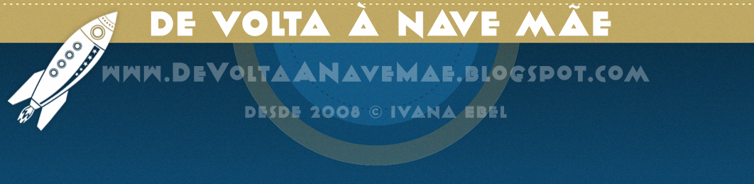 de volta à nave mãe - desde 2008 © Ivana Ebel