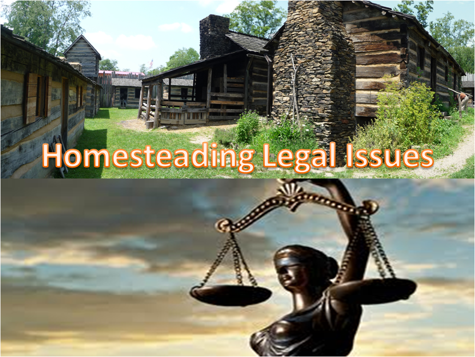 The 7 P's Blog Homesteading Legal Issues