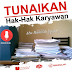 TUNAIKAN HAK-HAK KARYAWAN*