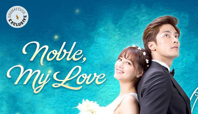 Noble, My Love Kore Dizisi Konusu ve Yorumum 