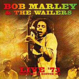 T.U.B.E.: Bob Marley - 1973-07-11 - Boston, MA (FM/FLAC)