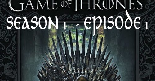 Game Of Thrones Season 1 Complete Episode Game of Thrones (2011) Season 1 - Episode 1 Winter Is Coming - filmzone