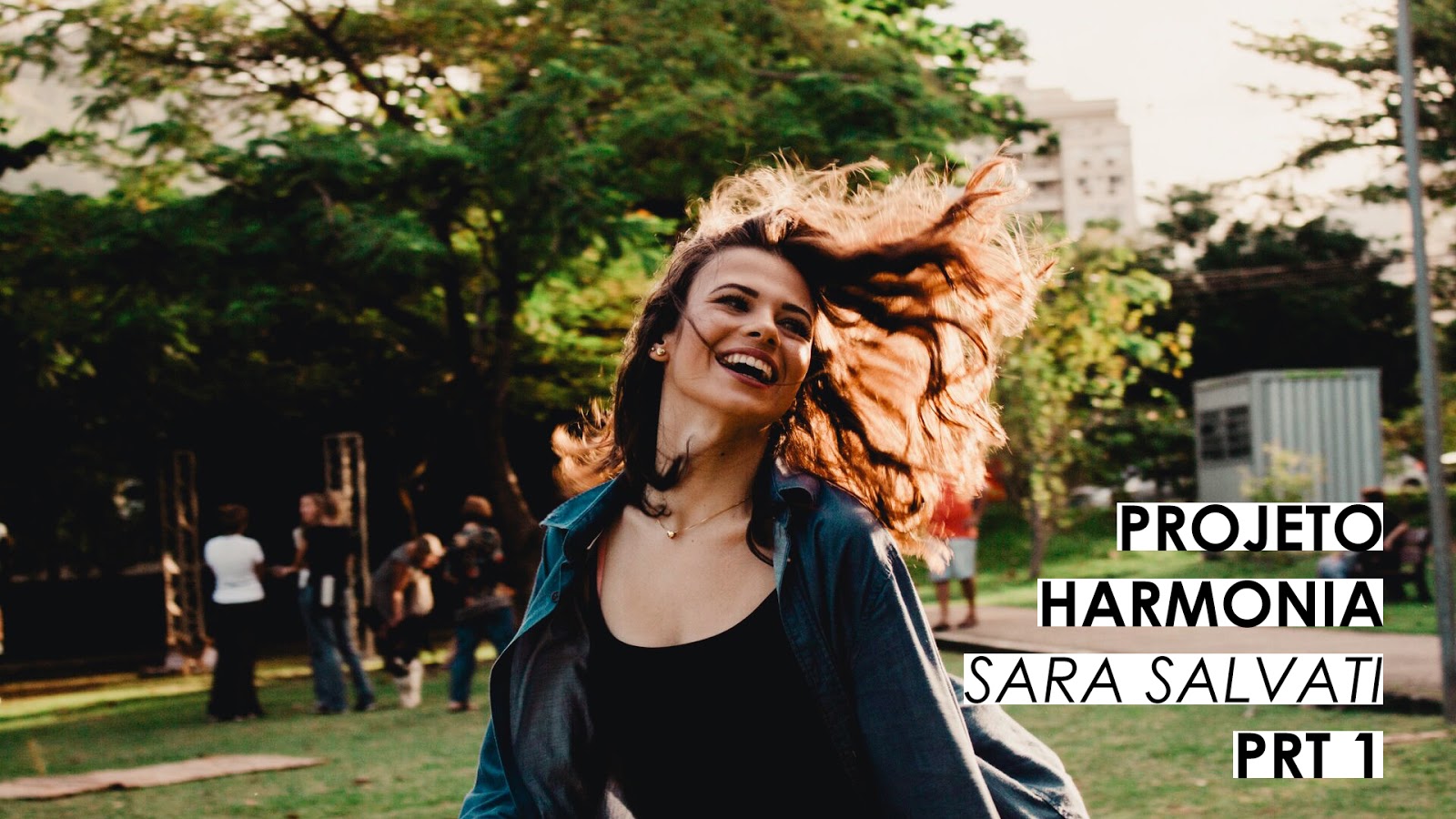 PROJETO HARMONIA (EP. 2): Sara Salvati - PRT 1