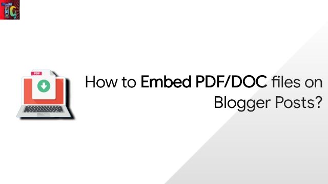 How to Embed PDF/DOC files on Blogger Posts? How to Embed PDF/DOC files on Blogger Posts?