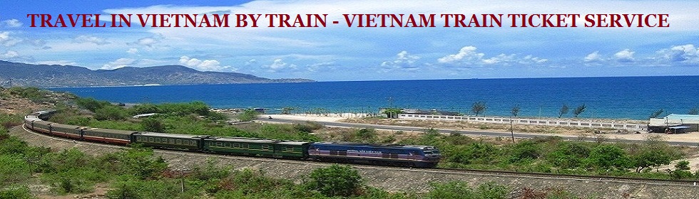 Vietnam train tickets | Vietnam tours | Travel by train in Vietnam | Vietnam rail ticket