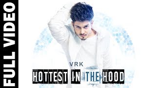 Hottest In The Hood Hd Video Mp4 Full Song Download by Vrk Free