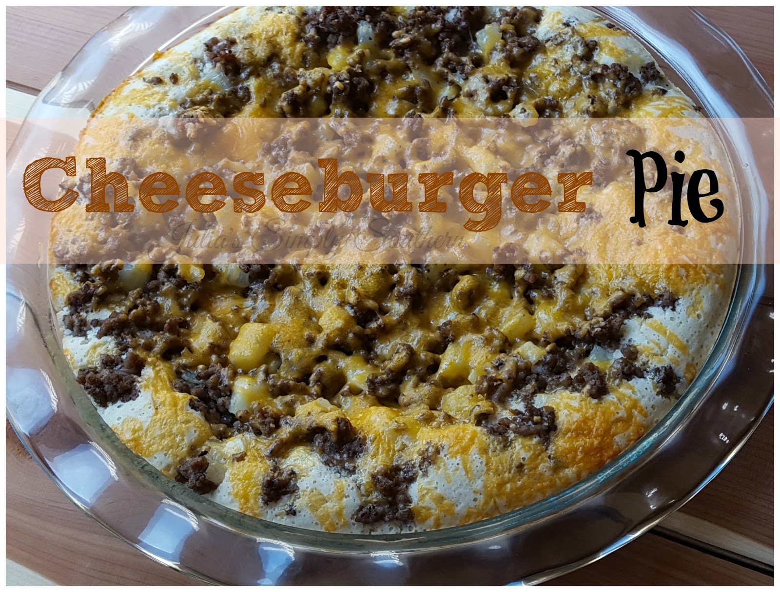 Julia's Simply Southern Cheeseburger Pie