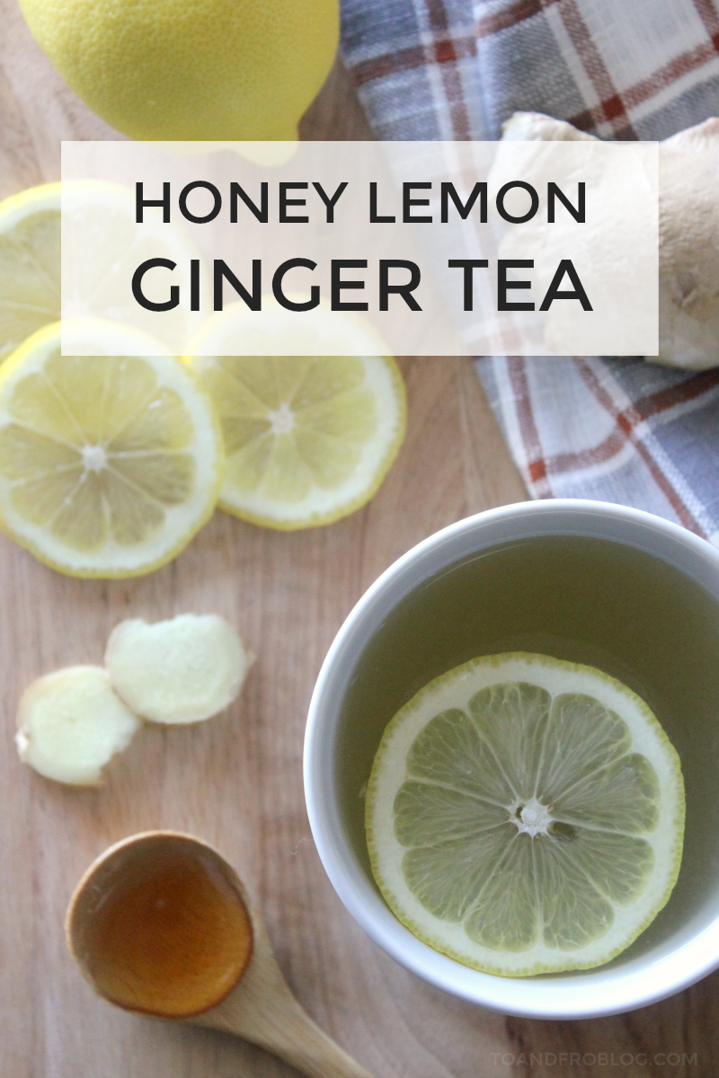 The Perfect Cold & Flu Remedy Honey Lemon Ginger Tea To & Fro