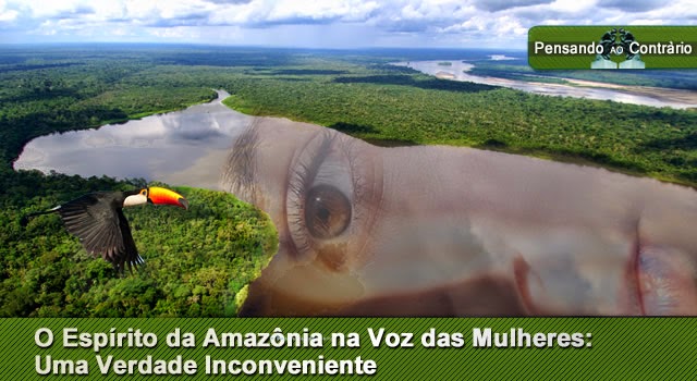 O Espírito da Amazônia na Voz das Mulheres: Uma Verdade Inconveniente