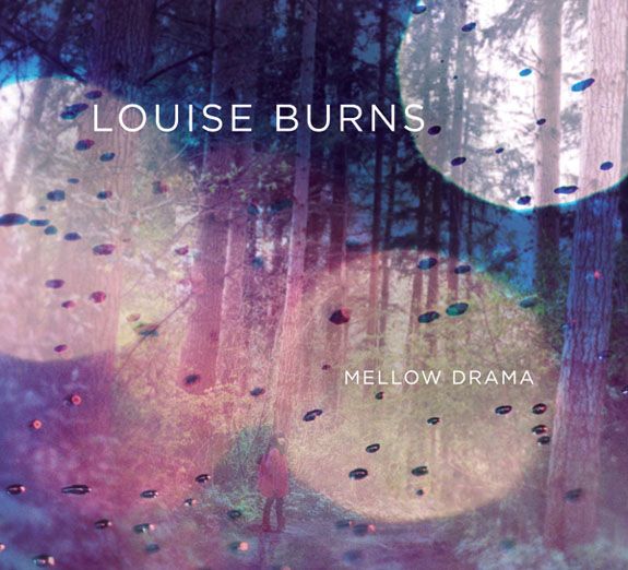 Mellow Drama - Louise Burns: Album Review - "casts a large stylistically diverse shadow"