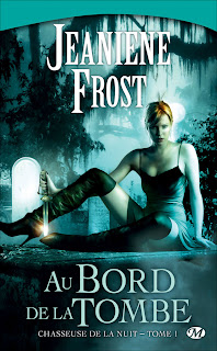 Critique de Au bord de la tombe de Jeaniene Frost Chez milady. Chasseuse de la nuit et une des meilleures série de Bit-lit.