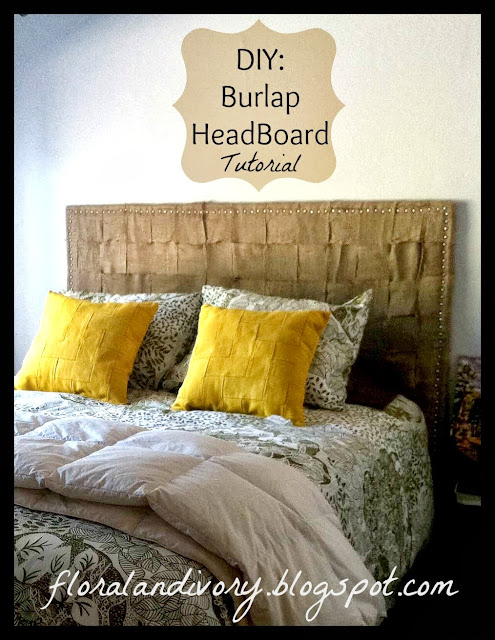Floral and Ivory : 31 Days, Day 20 - DIY: Burlap Headboard