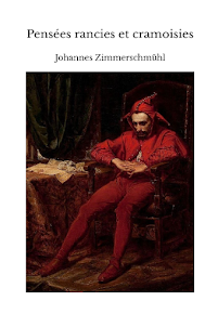 Pensées rancies et cramoisies, par Johannes Zimmerschmühl