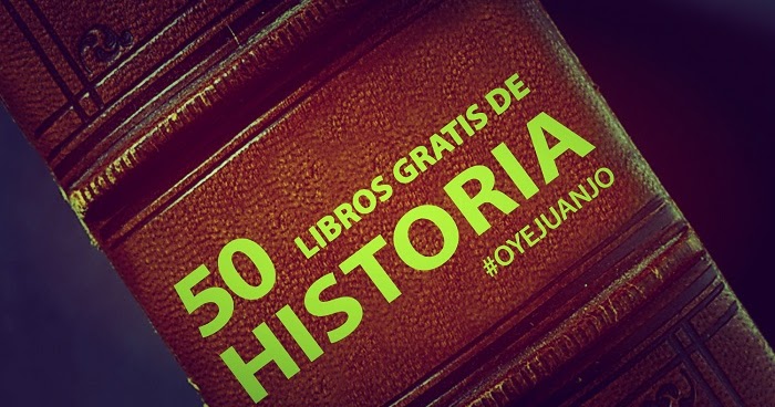 50 Libros Digitales Gratis Para Estudiantes De Historia 50 Libros Digitales Gratis Para Estudiantes De Historia