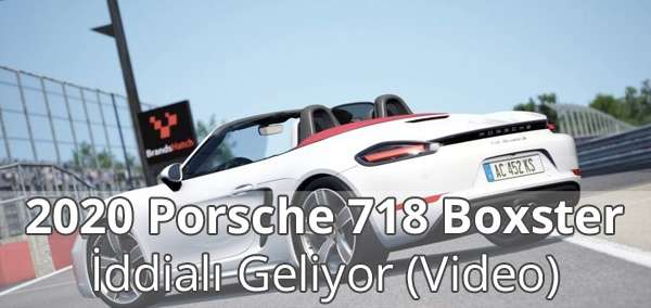 2020 Porsche 718 Boxster Video İzle 2020 Porsche 718 Boxster Video İzle
