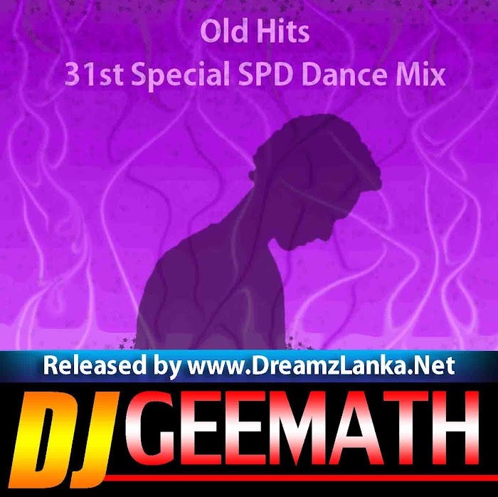 2018 Old Hits SPD Dance Mix Special For 31st Night DJ GEEMATH