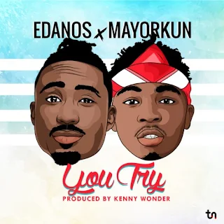 Edanos Feat. Mayourkun - You Try (Prod. By Kenny Wonder)