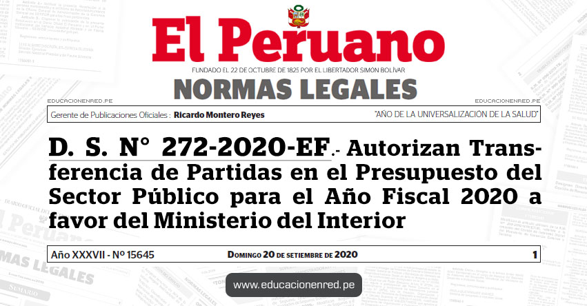 D. S. N° 272-2020-EF.- Autorizan Transferencia de Partidas en el Presupuesto del Sector Público para el Año Fiscal 2020 a favor del Ministerio del Interior D. S. N° 272-2020-EF.- Autorizan Transferencia de Partidas en el Presupuesto del Sector Público para el Año Fiscal 2020 a favor del Ministerio del Interior