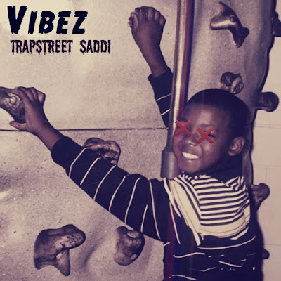 TrapStreet Saddi  - "Vibez" / www.hiphopondeck.com