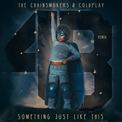 The Chainsmokers & Coldplay - Something just like this - Lyrics 