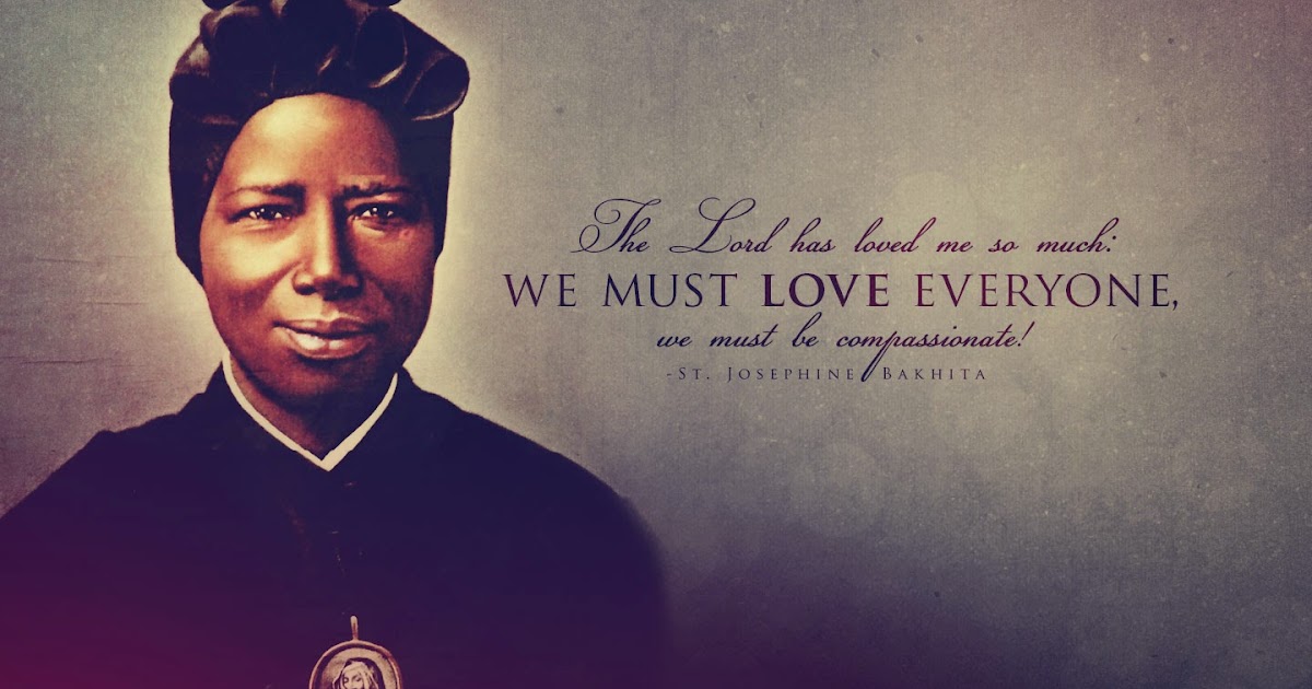 Saint February 8 St. Josephine Bakhita Slave to Saint