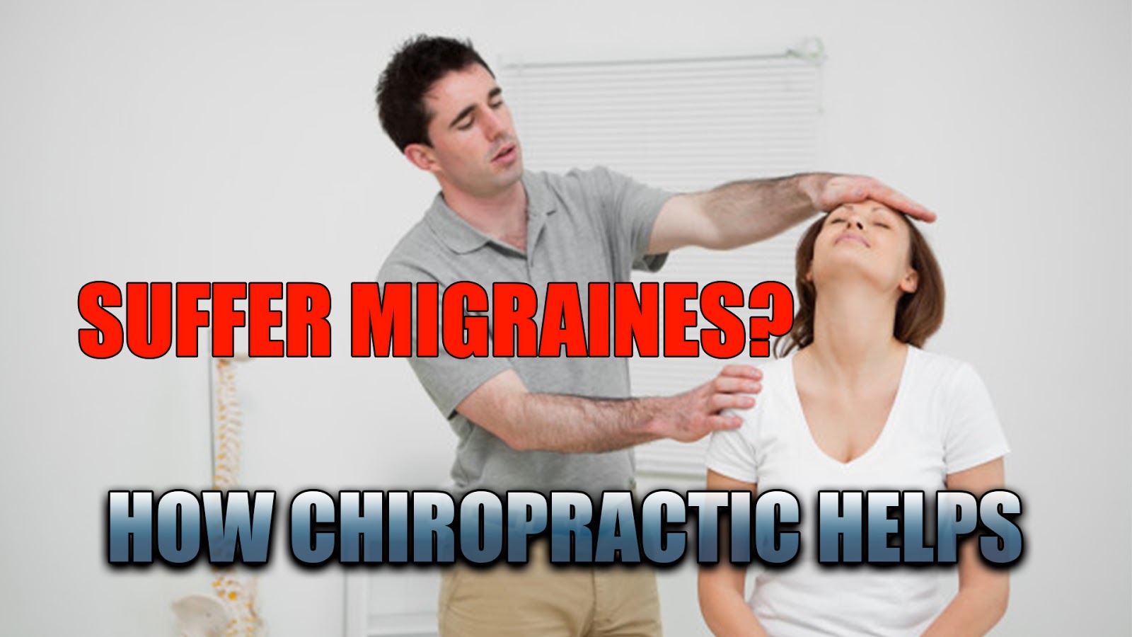 Suffer From Migraine Headaches How Chiropractic Helps El Paso, TX.