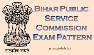 Bihar Public Service Commission Exam Pattern Bihar Public Service Commission Exam Pattern
