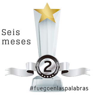 Trofeo seis meses en #fuegoenlaspalabras Trofeo seis meses en #fuegoenlaspalabras