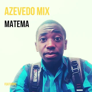 Azevedo Mix - Matema (Original Mix)