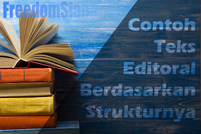 Contoh Teks Editorial/Tajuk Rencana Berdasarkan Strukturnya | Freedomsiana