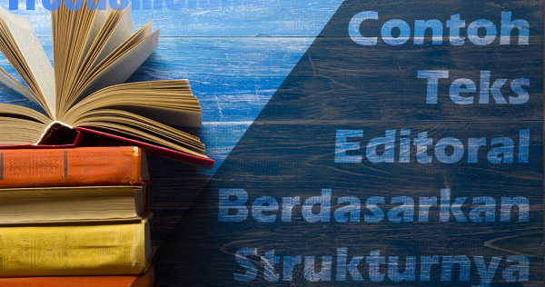 Contoh Teks Editorial/Tajuk Rencana Berdasarkan Strukturnya | Freedomsiana