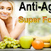 World Best Anti-Aging Super Foods