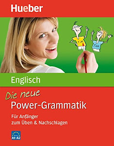 Die neue Power-Grammatik Englisch: Für Anfänger zum Üben & Nachschlagen / Buch