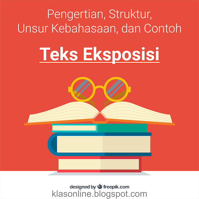 Pengertian, Struktur, Unsur Kebahasaan dan Contoh Teks Eksposisi Selamat pagi dan kembali bertemu bersama saya di Pengertian, Struktur, Unsur Kebahasaan dan Contoh Teks Eksposisi