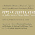 Bertrand Editora | Convite de Lançamento do livro "Pensar Sentir Viver", de Judite Sousa e Diogo Telles Correia - 09/05, 18h30, FNAC Centro Colombo