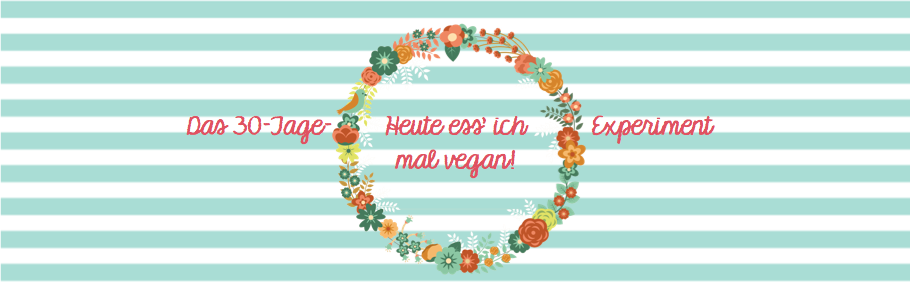 Heute ess' ich mal vegan Heute ess' ich mal vegan