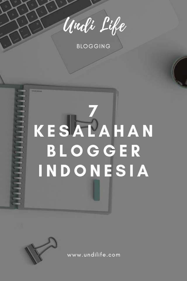 7 Kesalahan Yang dilakukan blogger Indonesia